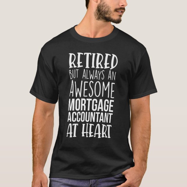 Camiseta Retired But Awesome Mortgage Accountant Funny Reti (Frente)