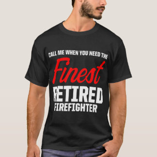 Camiseta Retired Firefighter Call Fireman Retirement 