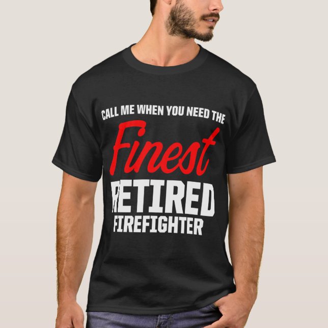 Camiseta Retired Firefighter Call Fireman Retirement  (Frente)