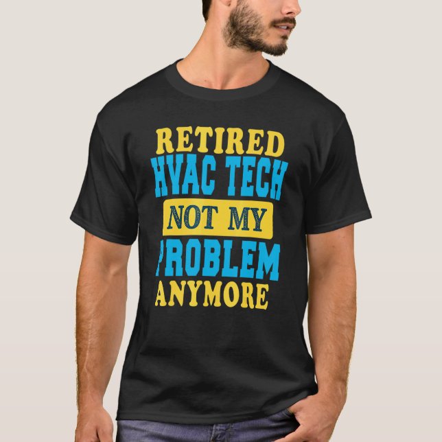 Camiseta Retired Hvac Tech Joke Retirement (Frente)