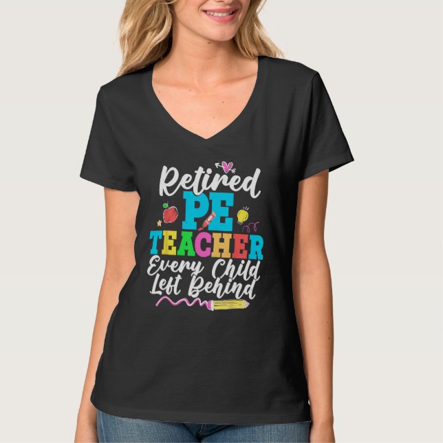 Camiseta Retired PE Teacher Every Child Left Behind Retirem (Frente)