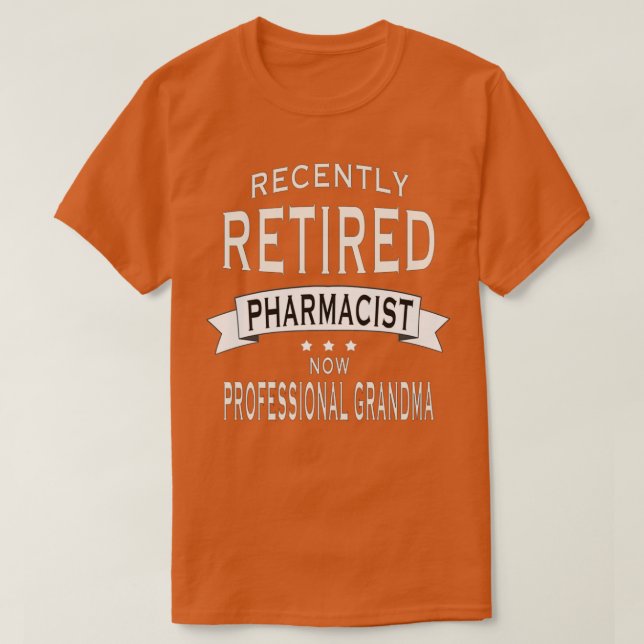 Camiseta Retired Pharmacist professional grandma (Frente do Design)