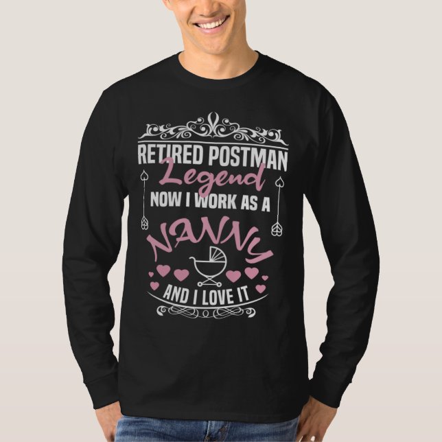 Camiseta Retired Postman Legend Work As A Nanny Postman (Frente)