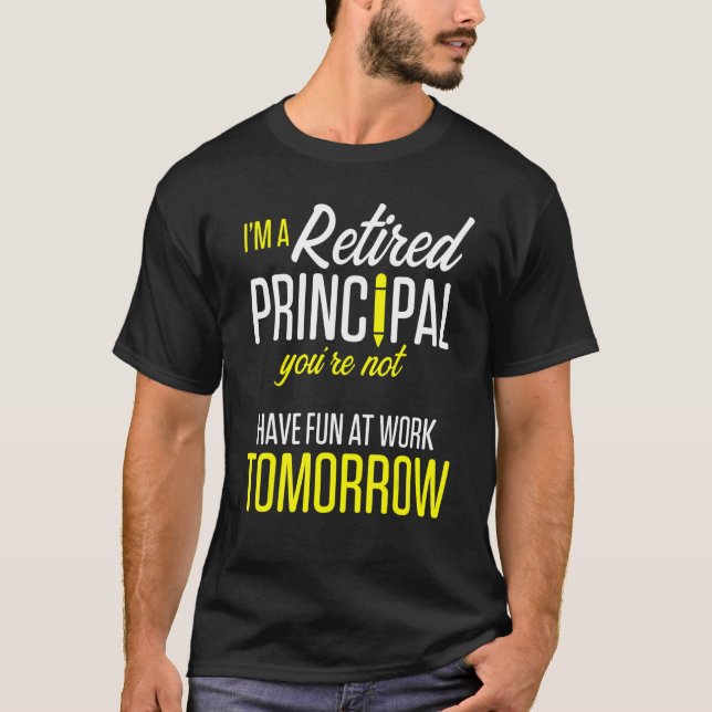 Camiseta Retired Principal Fun Work School Retirement 3 (Frente)
