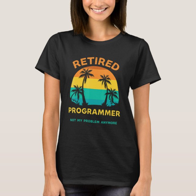 Camiseta Retired Programmer Not My Problem Anymore Retro Re (Frente)