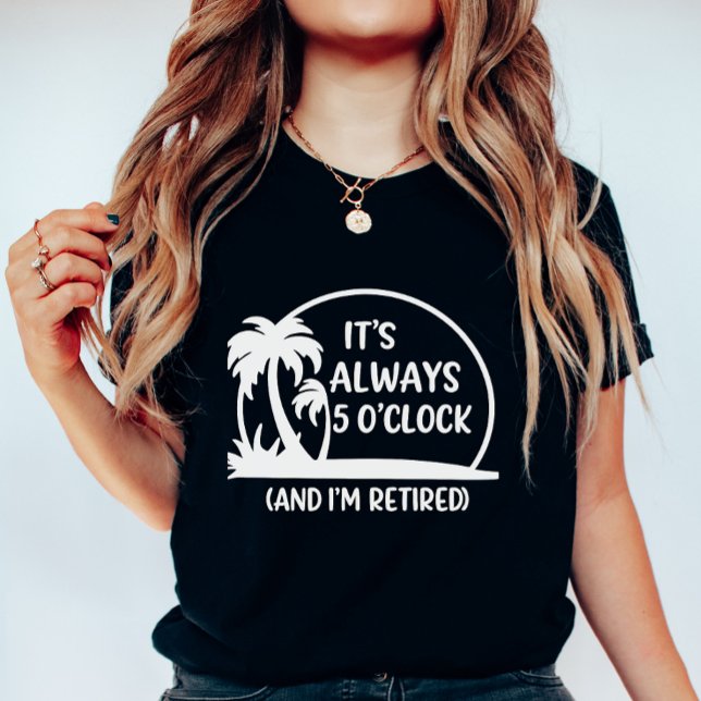 Camiseta Retired Summer, “Always 5 O’Clock” Palm Tree  (Criador carregado)