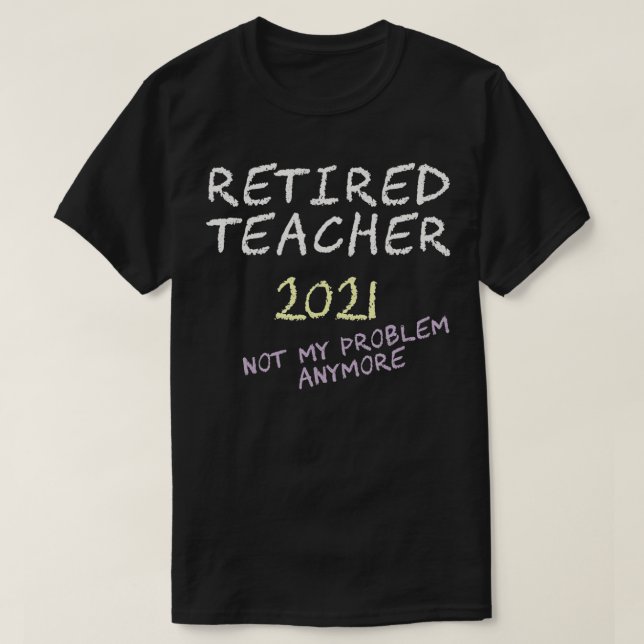 Camiseta Retired Teacher 2021  Leaving teaching retirement  (Frente do Design)