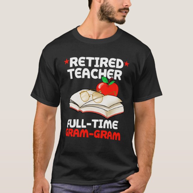 Camiseta Retired Teacher Full Time Gram gram Retirement (Frente)