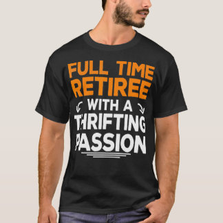 Camiseta Retired Thrifting Thrift Retirement Grandpa Gift