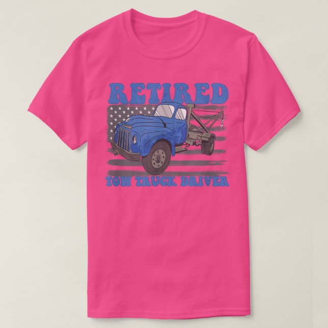 Camiseta Retired Tow Truck Driver - Fun Retirement 2409 (Frente do Design)