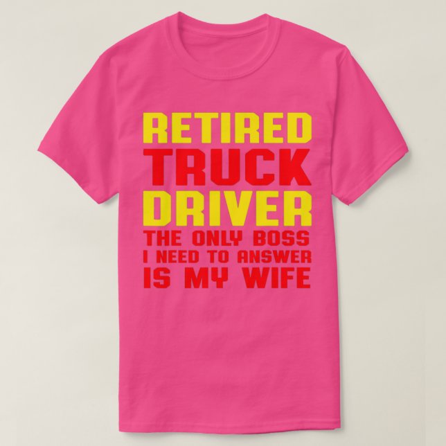 Camiseta Retired Truck Driver Boss Trucker Retirement Gift (Frente do Design)