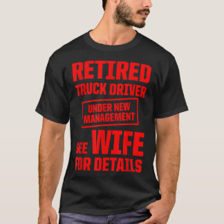 Camiseta Retired Truck Driver Trucker Retirement