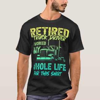Camiseta Retired Truck Driver Trucker Retirement 2478