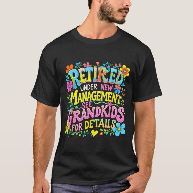 Camiseta Retired Under New Management Funny Grandkids Gift  (Frente)