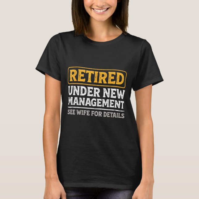 Camiseta Retired Under New Management Funny Mens Husband Re (Frente)