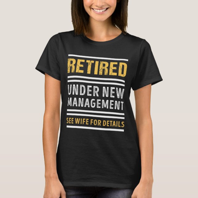 Camiseta Retired Under New Management Funny Retirement _1  (Frente)