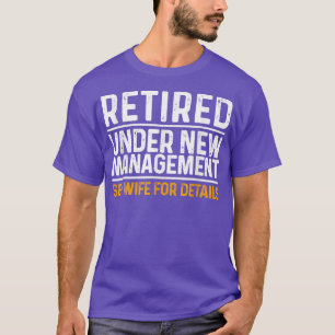 Camiseta Retired, Under New Management, Funny Retirement Sp