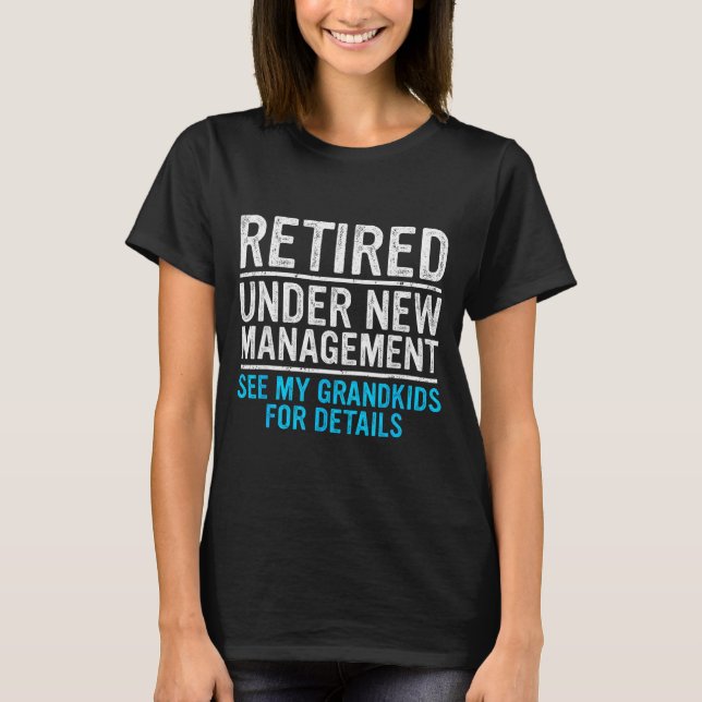 Camiseta Retired Under New Management Grandkids Grandpa Ret (Frente)