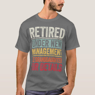 Camiseta Retired Under New Management See Granddaughter For