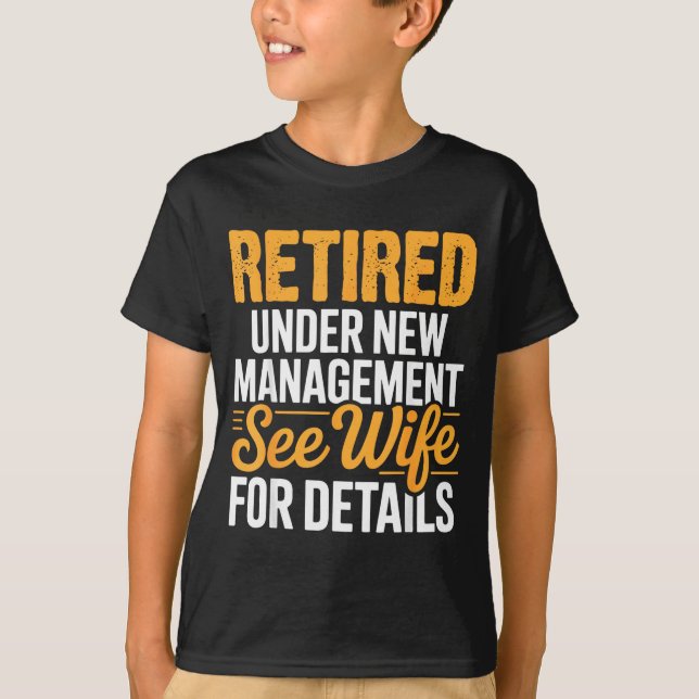 Camiseta Retired Under New Management See Wife For Details  (Frente)