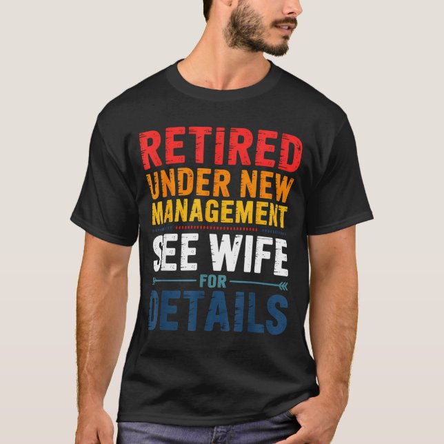 Camiseta Retired Under New Management See Wife Funny Retire (Frente)