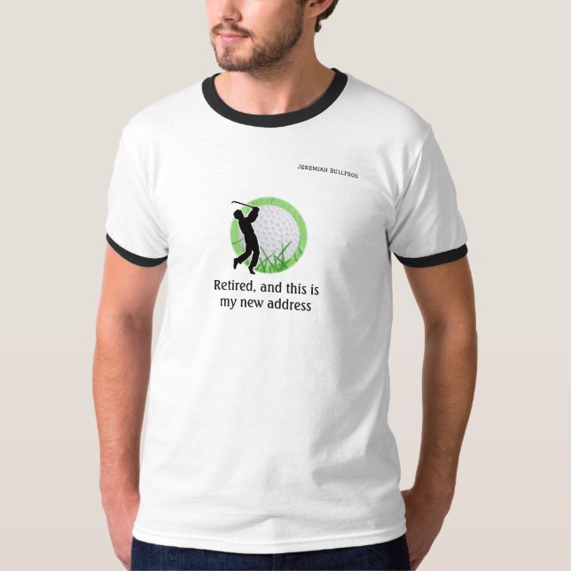 Camiseta Retired with new Golfing address  (Frente)