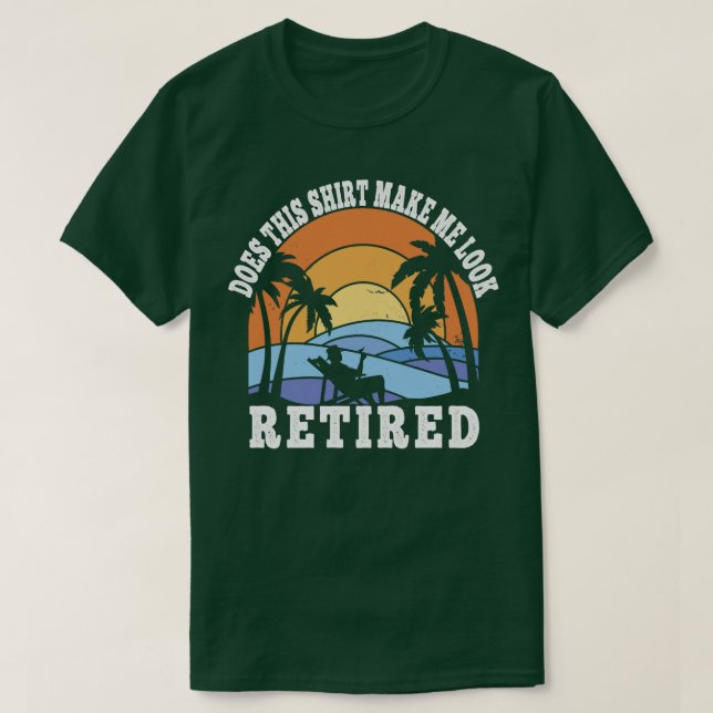 Camiseta Retiree Engraçado Faz-Me Parecer (Frente do Design)