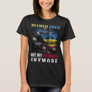 Camiseta Retiremen Aposentado 2023 Não É Mais Meu Problema