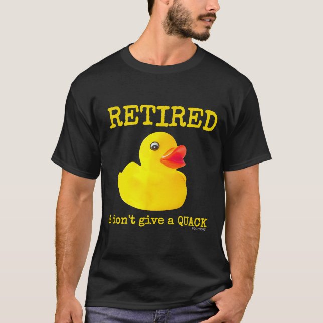 Camiseta Retirement Funny Retired I Don't Give A Quack Rubb (Frente)