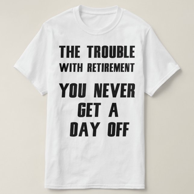 Camiseta Retirement Hilarious Tee (Frente do Design)