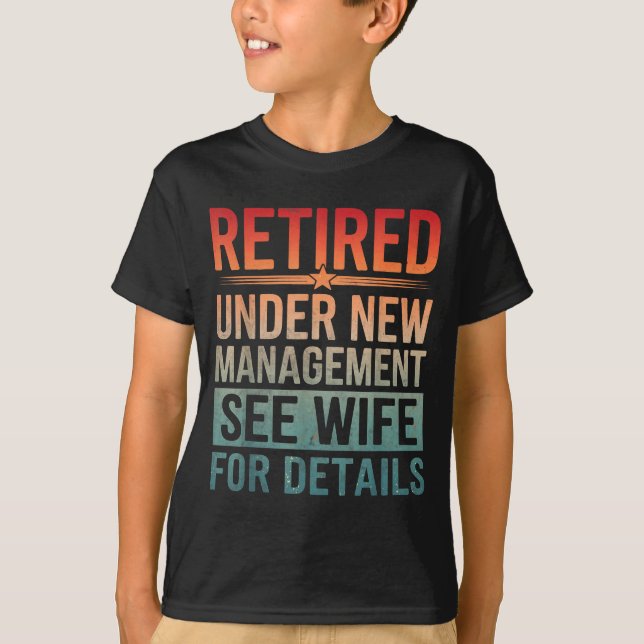 Camiseta Retirement Humor Party Retired Under New Managemen (Frente)