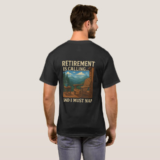 Camiseta 🏞️ Retirement is Calling... and I Must Nap