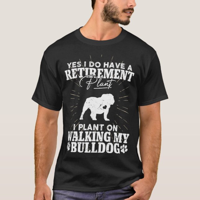 Camiseta Retirement Plan Dog Walking Retired Bulldog Dog Ow (Frente)
