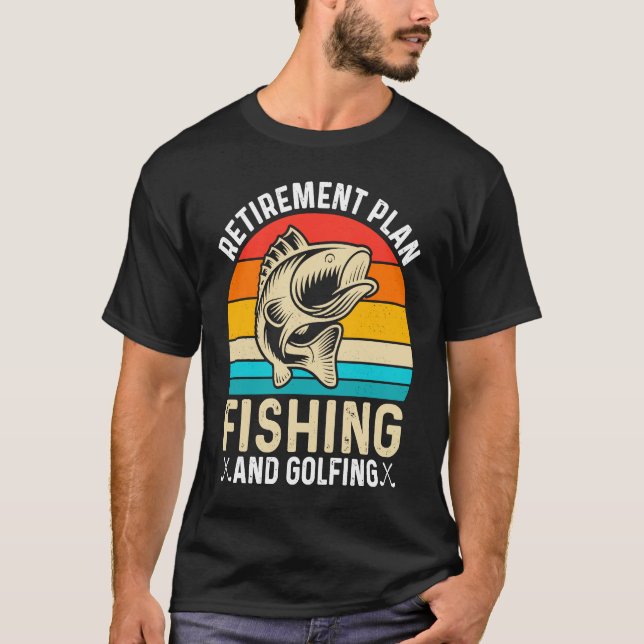 Camiseta Retirement Plan Fishing and Golfing  Fisherman Gol (Frente)