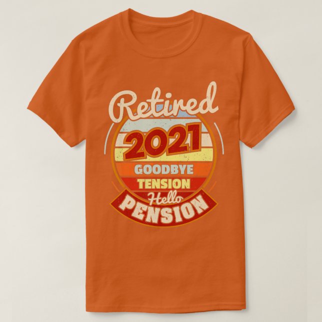 Camiseta Retirement Retired 2021 Goodbye Tension Hello Pens (Frente do Design)