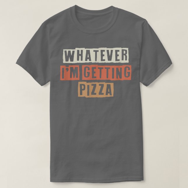 Camiseta Retrai O Que Quer Que Eu Esteja Tornando A Pizza P (Frente do Design)