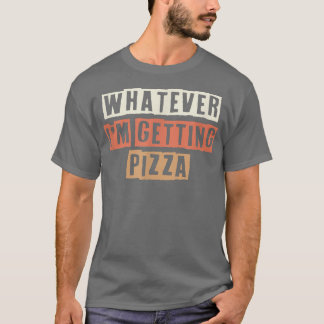 Camiseta Retrai O Que Quer Que Eu Esteja Tornando A Pizza P