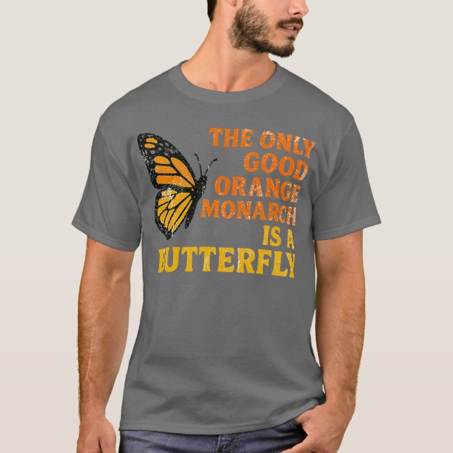 Camiseta Retrai O Único Bom Monarca Laranja É Uma Borboleta (Frente)