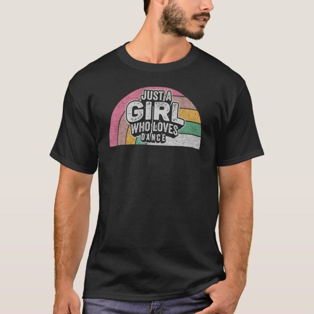 Camiseta Retrair Apenas Uma Menina Que Adora Dançar Para Da (Frente)