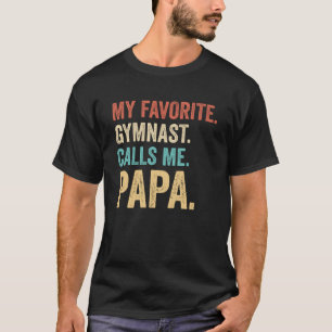 Camiseta Retrair Meu Gymnast Favorito Me Chama De Papa
