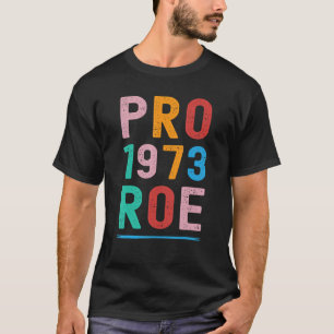 Camiseta Retro 1973 Pro Roe Pro Choice Rig Feminista