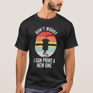 Camiseta Retro 3d Printing Não Se Preocupe Eu Posso Impress
