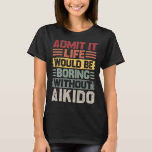 Camiseta Retro Aikido Life Seria Chato Sem Aikido