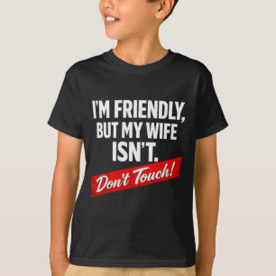 Camiseta Retrô amigável, mas a esposa não é, não toque engr