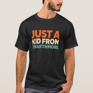 Camiseta Retro Apenas Um Criança Da Pensilvânia Swarthmore