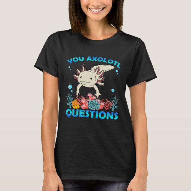Camiseta Retro Axolotl  You Axolotl Questions  14 (Frente)