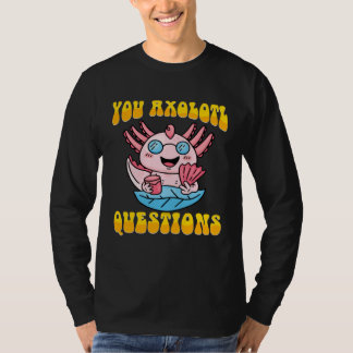Camiseta Retro Axolotl  You Axolotl Questions  4