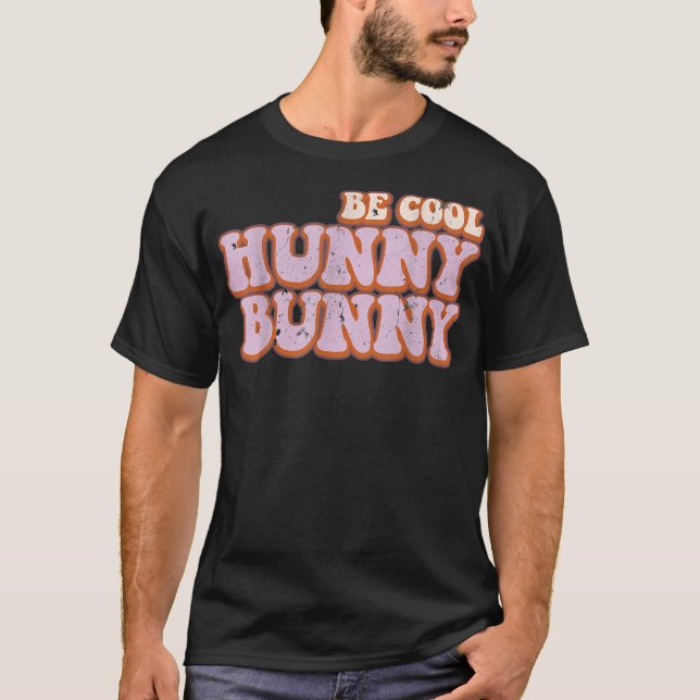 Camiseta Retro Be Cool Hunny Bunny Happy Easter Gift  (Frente)