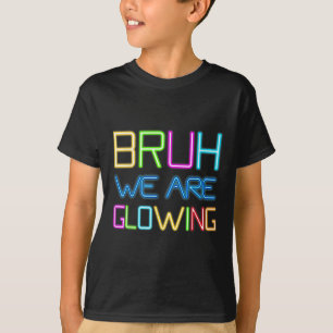 Camiseta Retro Bruh Estamos Brilhando Na Minha Ótima Era Co