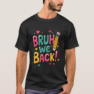 Camiseta Retro Bruh Nós Voltamos Engraçado Primeiro Dia De